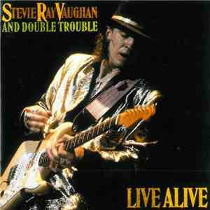 Stevie Ray Vaughan And Double Trouble - Live Alive