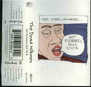 The Dead Milkmen - Not Richard, But Dick