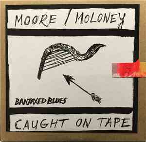 Thurston Moore / John Moloney : Caught On Tape - Banjaxed Blues