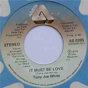 Tony Joe White - It Must Be Love / We'll Live On Love