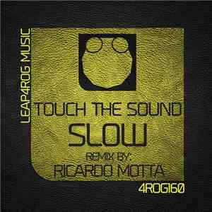Touch The Sound - Slow