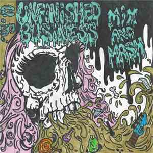 Unfinished Business  - Mix and Mash