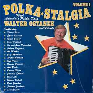 Walter Ostanek And Friends - Polka-Stalgia Volume 1