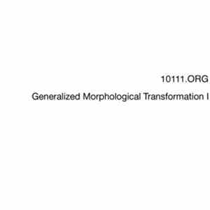10111.org - Generalized Morphological Transformation I