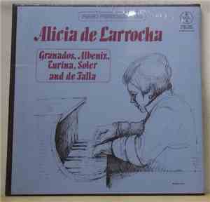 Alicia De Larrocha, Granados, Albeniz, Turina, Soler, De Falla - Granados,  ...