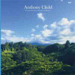 Anthony Child - Electronic Recordings From Maui Jungle, Vol. 2