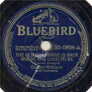 Carson Robison - The Old Gray Mare Is Back Where She Used To Be / I'm Goin' ...