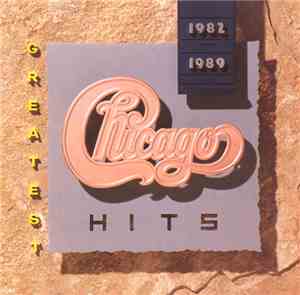 Chicago  - Greatest Hits 1982-1989