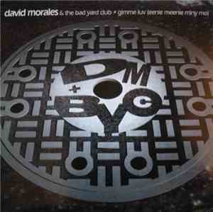 David Morales & The Bad Yard Club - Gimme Luv (Eenie Meenie Miny Mo)