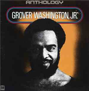 Grover Washington, Jr. - Anthology