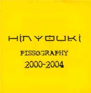 Hinyouki - Pissography 2000-2004