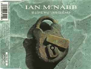 Ian McNabb - If Love Was Like Guitars