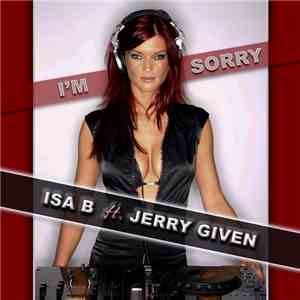 Isa B  Ft. Jerry Given - I'm Sorry