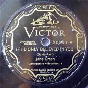 Jane Green  / Aileen Stanley - If I'd Only Believed In You / Don't Be Angry ...