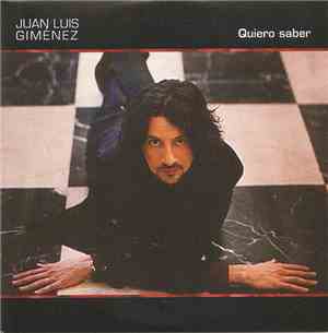 Juan Luis Giménez - Quiero Saber