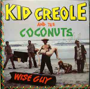 Kid Creole And The Coconuts - Wise Guy