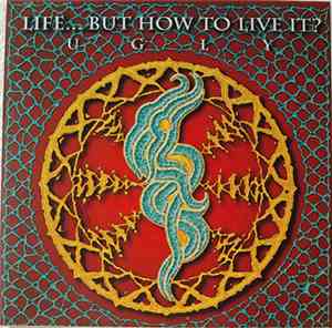 Life... But How To Live It? - Ugly