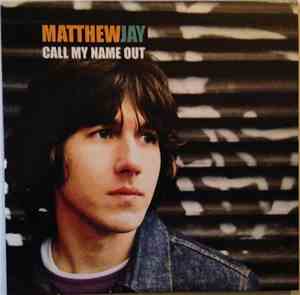 Matthew Jay - Call My Name Out