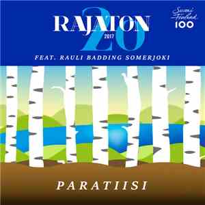 Rajaton Feat. Rauli Badding Somerjoki - Paratiisi