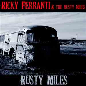 Ricky Ferranti & The Rusty Miles - Rusty Miles