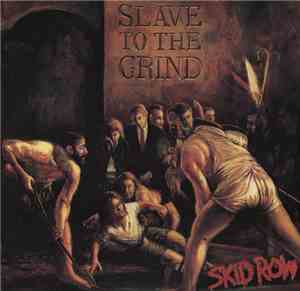 Skid Row - Slave To The Grind