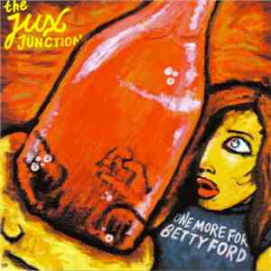 The Jux Junction - One More For Betty Ford