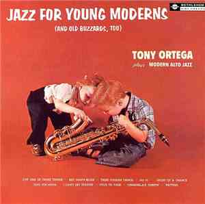 Tony Ortega - Jazz For Young Moderns (and Old Buzzards, Too)