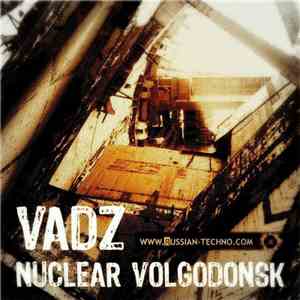 Vadz - Nuclear Volgodonsk