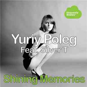 Yuriy Poleg Feat. Silver T - Shining Memories