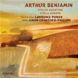 Arthur Benjamin, Lawrence Power , Simon Crawford-Phillips - Violin Sonata / ...