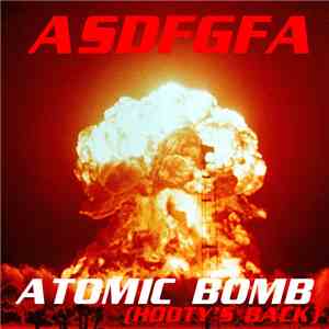 ASDFGFA - Atomic Bomb (Hooty's Back)
