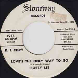 Bobby Lee  - Love's The Only Way To Go / Yes'm I Am