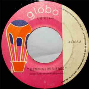Ciruela - Siembra Tus Sueños / Caminar Sin Rumbo