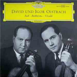 David Und Igor Oistrach - Bach • Beethoven • Vivaldi - David Und Igor Oistr ...