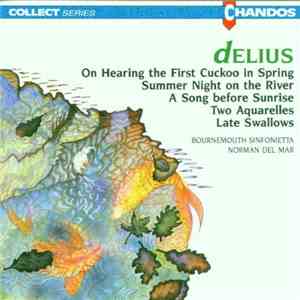 Delius / Bournemouth Sinfonietta, Norman Del Mar - On Hearing The First Cuc ...