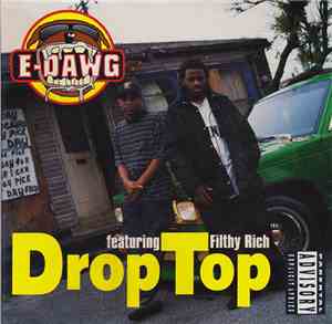 E-Dawg Featuring Filthy Rich  - Drop Top