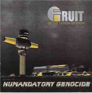 Fruit Of The Legion Of Loom - Humandatory Genocide