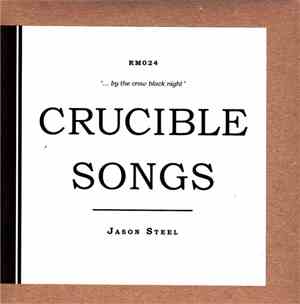 Jason Steel  - Crucible Songs