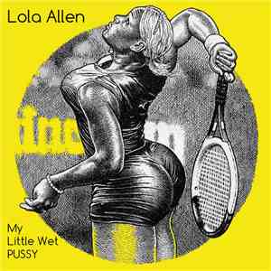 Lola Allen - My Little Wet Pussy