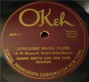 Mamie Smith And Her Jazz Hounds - Lonesome Mama Blues / New Orleans