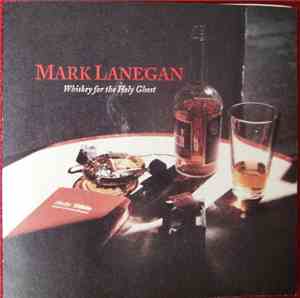 Mark Lanegan - Whiskey For The Holy Ghost