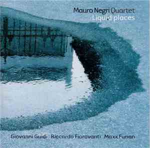 Mauro Negri Quartet - Liquid Places