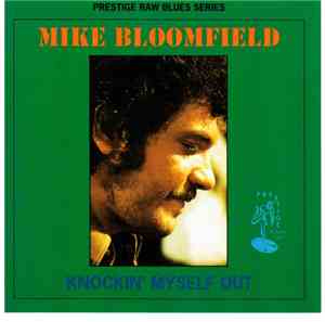 Mike Bloomfield - Knockin' Myself Out