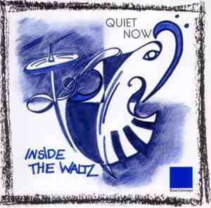 Quite Now - Inside The WAltz