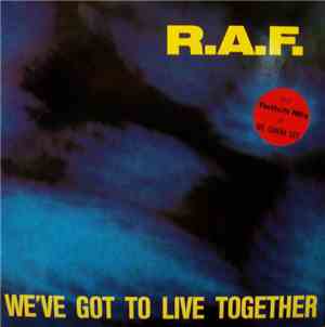 R.A.F. - We've Got To Live Together