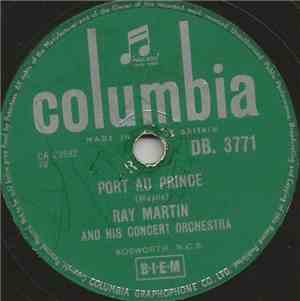 Ray Martin And His Concert Orchestra - Port Au Prince/ The Carousel Waltz
