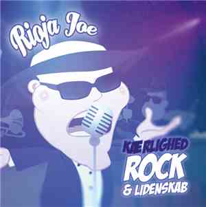 Rioja Joe - Kærlighed, Rock & Lidenskab