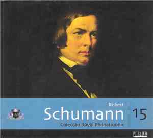 Robert Schumann, The Royal Philharmonic Orchestra - Robert Schumann