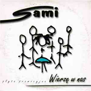 Sami  - Wierzę W Nas