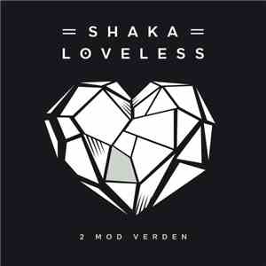 Shaka Loveless -  2 Mod Verden